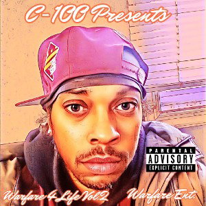 What 2 Tell Ya Warfare 4 Life Vol.2 C-100 & Lloyd Blaack Produced By C-100