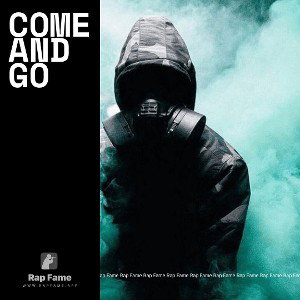 come and go