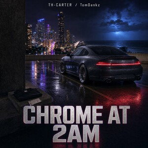 Chrome at 2AM By TH-CARTER/TomDankz