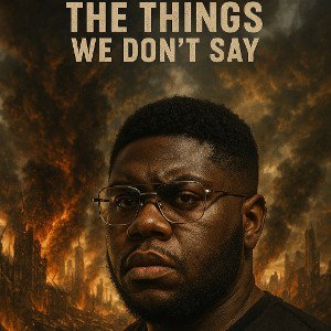 “The Things We Don’t Say”