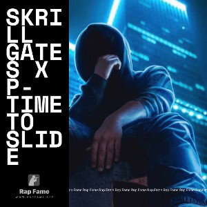 SKRILL GATES X P- TIME TO SLIDE