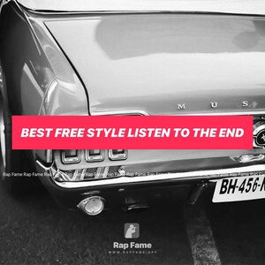 Best free style listen to the end 