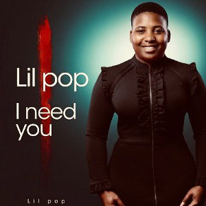 Lil pop_I need you(sõng dedication)