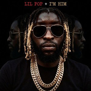Lil Pop_ I’m Him 