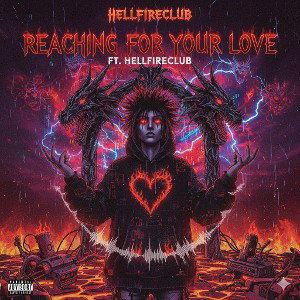 Reaching for your love Ft HellFireClub 
