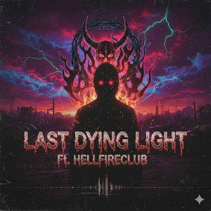 Last dying light Ft HellFireClub