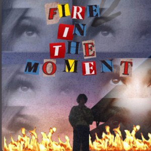 FIRE IN THE MOMENT