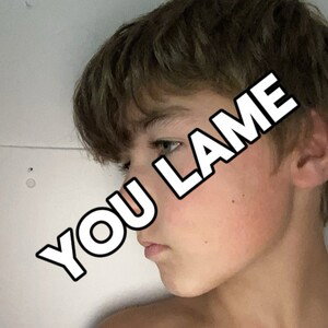 you lame