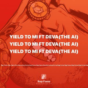 Yield to Mi ft Deva(the ai)