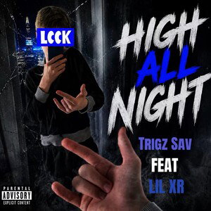 Trigz Sav-High All Night (Feat Lil Xr)