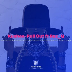 Kushee-Pull Out ft Rez_Q