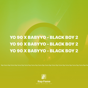 YO 90 X BABYYO - BLACK BOY 2 (Off da Lean)