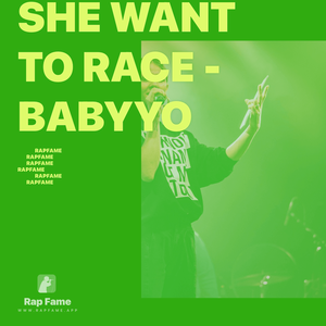 She want to race - BabyYO (Off da Lean)