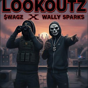 JAY $WAGZ feat. WALLY SPARKS - LOOKOUTZ
