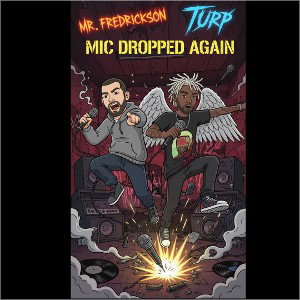 Mic Dropped Again(Ft. Mr.Fredrickson)