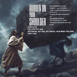 Burden on your shoulders