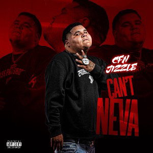 CFN JIZZLE - CAN’T NEVA
