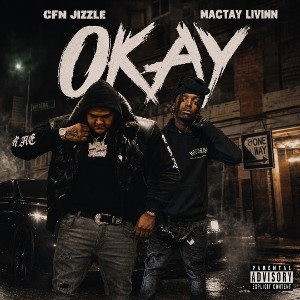 CFN JIZZLE - OKAY FT MACTAY LIVINN