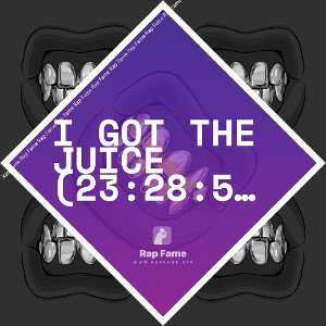 I got the Juice (23:28:56)