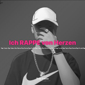 Ich RAPPE von Herzen 