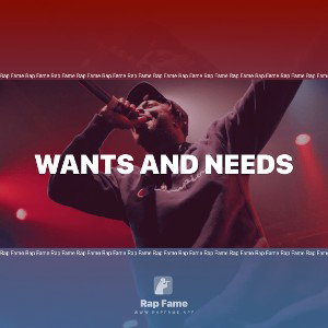 WANTS AND NEEDS 
