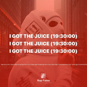 I got the Juice (19:30:00)