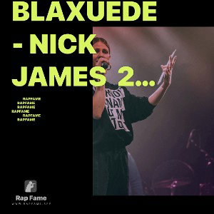 BlaXuede - NICK JAMES  2025-03-17 22_31