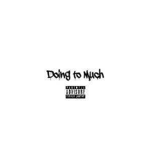 DoingtoMuch