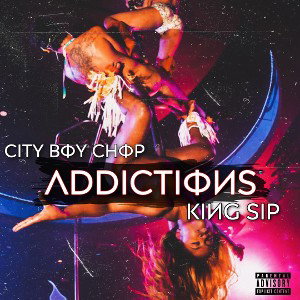 Cityboy Chop ❌ Addictions ft King Sip
