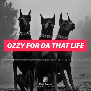 Ozzy for Da that life