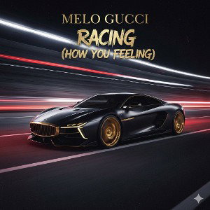 RACING (HOW YOU FELLING)