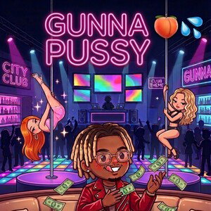 GUNNA PUSSY 🍑
