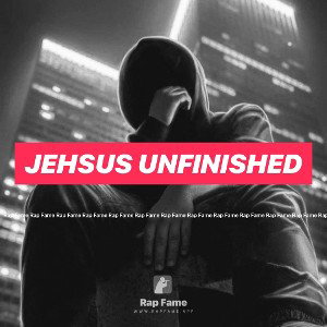 Jehsus Unfinished