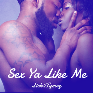 Sex Ya Like Me -Lick2tymez (Slowed + Reverb)
