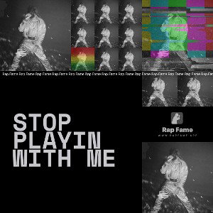 Stop Playin With Me