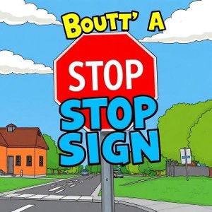 Boutt' A Stop Sign