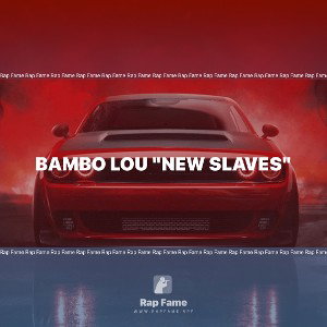 Bambo lou "New Slaves"