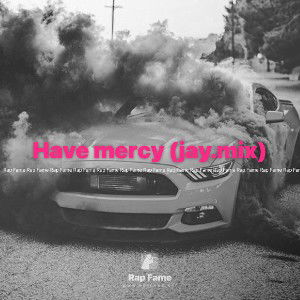 Have mercy (jay.mix)