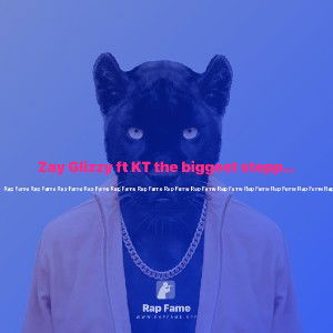 Zay Glizzy ft KT the biggest stepper {Bakk out}