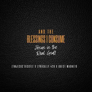 And the Blessings I Consume