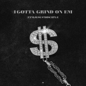 I Gotta Grind On Em