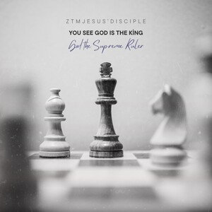 You See God is the King