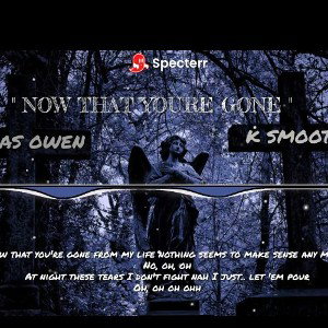Dallas Owen - Now That You're Gone feat. K Smooth 