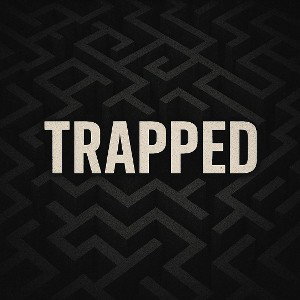 TRAPPED