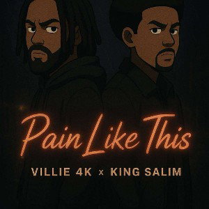 Pain Like This Villie 4K ft King Salim