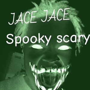 JACE JACE Spooky scary