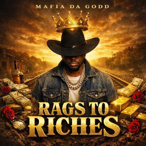 Rags to Riches - Mafia Da Godd