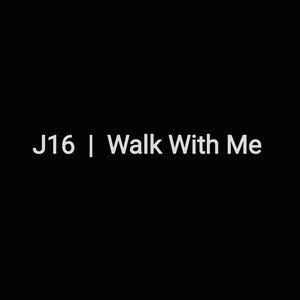 Walk With Me