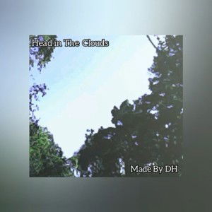 Head in The Clouds - Made By DH