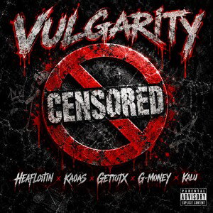 Vulgarity ft Kaoas, GettoTX, and G-Money